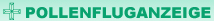 Pollenfluganzeige
